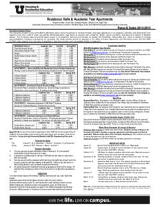 Residence Halls & Academic Year Apartments Residence Halls: Chapel Glen, Gateway Heights, Officers Circle, Sage Point Apartments: Benchmark Plaza, Downtown Commons, Shoreline Ridge, Donna Garff Marriott Residential Honor