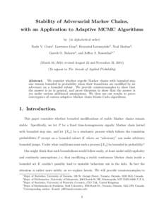 Stability of Adversarial Markov Chains, with an Application to Adaptive MCMC Algorithms by (in alphabetical order) Radu V. Craiu1 , Lawrence Gray2 , Krzysztof Latuszy´ nski3 , Neal Madras4 , Gareth O. Roberts3 , and Jef