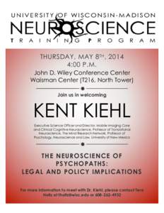 THURSDAY, MAY 8 TH , 2014 4:00 P.M. John D. Wiley Conference Center Waisman Center (T216, North Tower)  ð