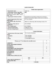 QUESTIONNAIRE Details about organisation * Organisation name * Organisation Activity Type (RES Research, HE - University, SME - Small and Medium Enterprise, IND - Industry, OTH - Other)