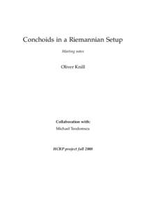 Conchoids in a Riemannian Setup Meeting notes Oliver Knill  Collaboration with:
