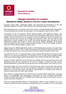 Aparthotels Adagio Press Release Adagio launches in London Aparthotels Adagio announces two new London developments European market leader, Aparthotels Adagio, has announced the development of two new