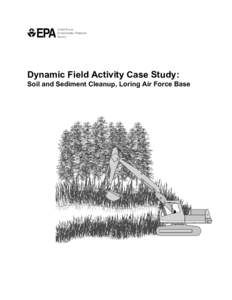 Dynamic Field Activity Case Study: Soil and Sediment Cleanup, Loring Air Force Base