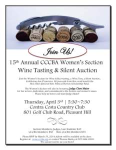 Join Us! 15th Annual CCCBA Women’s Section Wine Tasting & Silent Auction Join the Women’s Section for Wine & Beer tasting, a Wine Toss, a Silent Auction, & delicious hor d’oeurvres. All proceeds from this event ben