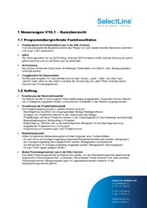 1 Neuerungen V10.1 – Kurzübersicht 1.1 Programmübergreifende Funktionalitäten • Textbausteine im Formulareditor (nur in der SQL-Version) Formularübergreifende Bausteine welche das Pflegen von sich wiederholenden 