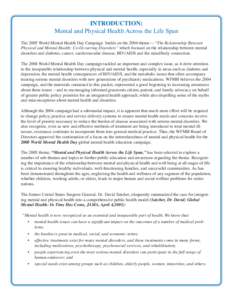 INTRODUCTION: Mental and Physical Health Across the Life Span The 2005 World Mental Health Day Campaign builds on the 2004 theme— “The Relationship Between Physical and Mental Health: Co-Occurring Disorders” which 