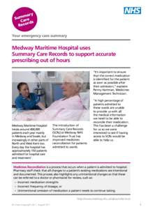 Medway Maritime Hospital uses Summary Care Records to support accurate prescribing out of hours “It’s important to ensure that the correct medication is identified for the patient