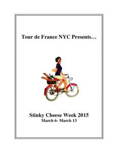 Tour de France NYC Presents…  Stinky Cheese Week 2015 March 6- March 13  FRENCH ROAST UPTOWN