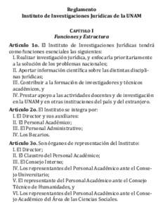 Reglamento Instituto de Investigaciones Jurídicas de la UNAM CAPÍTULO I Funciones y Estructura Artículo 1o. El Instituto de Investigaciones Jurídicas tendrá como funciones esenciales las siguientes: