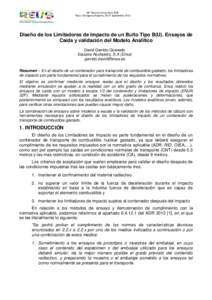 39ª Reunión Anual de la SNE Reus (Tarragona) España, 25-27 septiembre 2013 Diseño de los Limitadores de impacto de un Bulto Tipo B(U). Ensayos de Caída y validación del Modelo Analítico David Garrido Quevedo