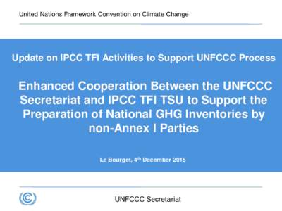 United Nations Environment Programme / Intergovernmental Panel on Climate Change / World Meteorological Organization / Greenhouse gas inventory / United Nations Framework Convention on Climate Change / IPCC Third Assessment Report / Greenhouse gas