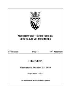 Deh Cho Bridge / Wendy Bisaro / Yellowknife / Michael Nadli / Devolution / Hansard / Daryl Dolynny / Yellowknives / 17th Northwest Territories Legislative Assembly / Northwest Territories / Provinces and territories of Canada / Legislative Assembly of the Northwest Territories