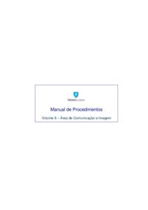 Manual de Procedimentos Volume 8 – Área de Comunicação e Imagem Área de Comunicação e Imagem Volume: 8 - ACI