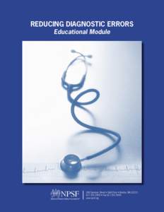 REDUCING DIAGNOSTIC ERRORS Educational Module 268 Summer Street • Sixth Floor • Boston, MA[removed]9900 • Fax[removed]www.npsf.org