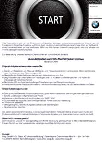 Vögl Automobile ist seit mehr als 50 Jahren ein erfolgreiches, leistungs- und wachstumsorientiertes Unternehmen mit Standorten in Dingolfing, Straubing und Cham. Auch heute noch legt die Unternehmensführung Wert auf di