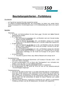 Beurteilungskriterien - Fortbildung Grundsätzlich: - pro Tag können maximal 8 Stunden angerechnet werden; nur effektive Kursteilnahmebestätigungen, die unterschrieben und datiert sind, werden berücksichtigt (Kursprog