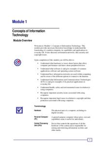 Module 1 Concepts of Information Technology Module Overview Welcome to Module 1: Concepts of Information Technology. This module provides necessary theoretical knowledge to understand the