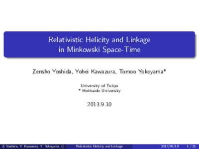 Relativistic Helicity and Linkage in Minkowski Space-Time .  Zensho Yoshida, Yohei Kawazura, Tomoo Yokoyama*