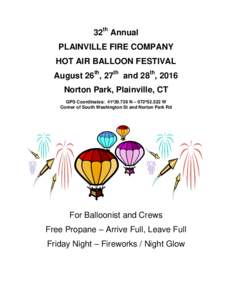32th Annual PLAINVILLE FIRE COMPANY HOT AIR BALLOON FESTIVAL August 26th, 27th and 28th, 2016 Norton Park, Plainville, CT GPS Coordinates: 41ºN – 072ºW