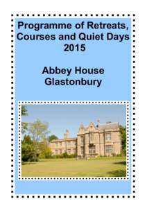Programme of Retreats, Courses and Quiet Days 2015 Abbey House Glastonbury