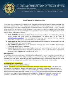 MEDIA TIPS FOR VICTIM INTERACTION Commission hearings are open to the public, but as a media professional we ask that you acknowledge and respect the victims’ wishes if they request not to be filmed or have their pictu