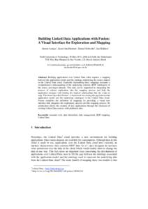 Building Linked Data Applications with Fusion: A Visual Interface for Exploration and Mapping Samur Araujo1, Geert-Jan Houben1, Daniel Schwabe2, Jan Hidders1 1  Delft University of Technology, PO Box 5031, 2600 GA Delft,