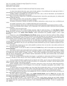 Ilmo. Sr. Ivo Galindo, Presidente do Grupo Espírita Novo Alvorecer. Demais membros da Diretoria Meus irmãos e irmãs espíritas Que Deus nos abençoe e o Espírito de Verdade (Jesus de Nazaré) nos proteja e oriente. A