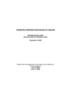 WORKERS COMPENSATION BOARD OF INDIANA  SECOND INJURY FUND CALCULATION OF FUNDING LEVEL December 8, 2008