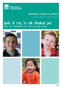 Getting ready for school A guide for parents of a child with disability Juɛ̈r ë rɔt, lɔ në thukul yic Ŋɔ̈ɔ̈r de mëdhiëëth nɔŋ mith nɔŋ gup niööp