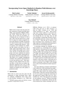 Incorporating Vector Space Similarity in Random Walk Inference over Knowledge Bases Matt Gardner Carnegie Mellon University [removed]