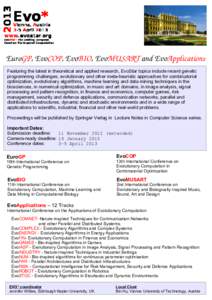 EuroGP, EvoCOP, EvoBIO, EvoMUSART and EvoApplications Featuring the latest in theoretical and applied research, EvoStar topics include recent genetic programming challenges, evolutionary and other meta-heuristic app