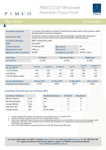 PIMCO EQT Wholesale Australian Focus Fund 30 June 2013 Investment objective  To maximise total returns by investing in fixed interest securities and to seek to preserve capital