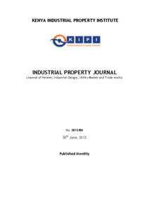 KENYA INDUSTRIAL PROPERTY INSTITUTE  INDUSTRIAL PROPERTY JOURNAL (Journal of Patents, Industrial Designs, Utility Models and Trade marks)  No[removed]