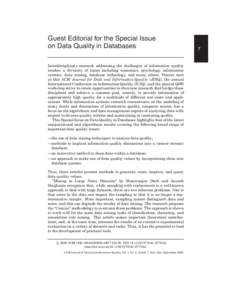 Guest Editorial for the Special Issue on Data Quality in Databases Interdisciplinary research addressing the challenges of information quality touches a diversity of topics including economics, psychology, information sy