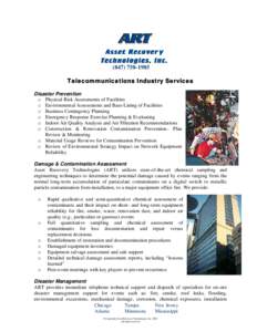 ([removed]Telecommunications Industry Services Disaster Prevention o Physical Risk Assessments of Facilities o Environmental Assessments and Base-Lining of Facilities o Business Contingency Planning