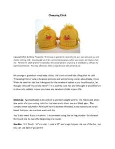 Cheeping Chick  Copyright 2014 by Elaine Fitzpatrick. Permission is granted to make this for your own personal use and charity knitting only. You may not use it for commercial purposes, unless you receive permission from