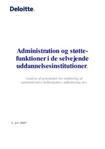 Administration og støttefunktioner i de selvejende uddannelsesinstitutioner. Analyse af potentialet for etablering af administrative fællesskaber, udlicitering mvjuli 2007