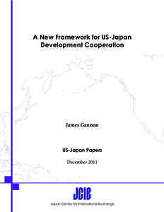 A New Framework for US-Japan Development Cooperation James Gannon  US-Japan Papers