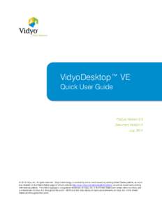 VidyoDesktop™ VE Quick User Guide Product Version 3.0 Document Version A July, 2014