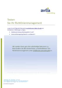 Testen Sie Ihr Richtlinienmanagement Lassen Sie sich folgende Dokumente innerhalb einer halben Stunde von mindestens 2 Abteilungen vorlegen: •