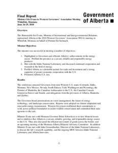 Final Report Minister Iris Evans to Western Governors’ Association Meeting Whitefish, Montana June 26-29, 2010 Overview: The Honourable Iris Evans, Minister of International and Intergovernmental Relations,