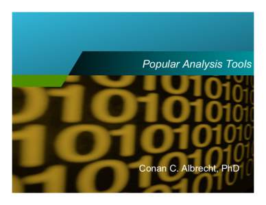 Popular Analysis Tools  Conan C. Albrecht, PhD Monarch