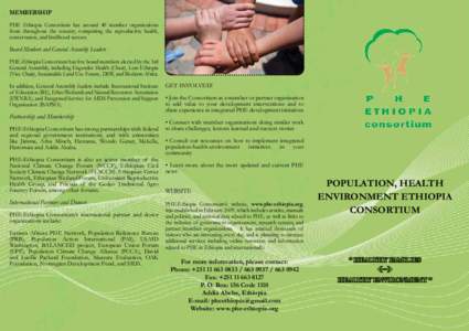 MEMBERSHIP PHE Ethiopia Consortium has around 40 member organizations from throughout the country, comprising the reproductive health, conservation, and livelihood sectors.  Board Members and General Assembly Leaders