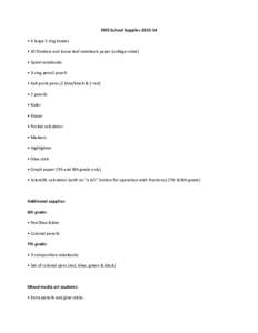 EMS School Supplies[removed] • A large 3 ring binder • 10 Dividers and loose-leaf notebook paper (college ruled) • Spiral notebooks • 3-ring pencil pouch • ball point pens (2 blue/black & 2 red)