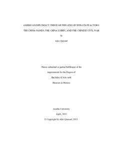 AMERICAN DIPLOMACY THROUGH THE LENS OF NON-STATE ACTORS: THE CHINA HANDS, THE CHINA LOBBY, AND THE CHINESE CIVIL WAR by Alex Quesnel  Thesis submitted in partial fulfillment of the