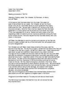 Arden Civic Committee December 3, 2013 Meeting convened at 7:00 PM Attending: Rodney Jester, Tom Wheeler, Ed Rohrbach, Al Marks, and Jeff Steen. At first glance Hold Harmless letter from the Arden Club does not