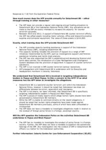 Response to 7.30 from the Australian Federal Police How much money does the AFP provide annually for Detachment 88 – either through training or other measures? The AFP does not provide a regular and ongoing annual fund