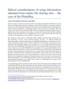 Ethical considerations of using information obtained from online file sharing sites – the case of the PirateBay. Aimee van Wynsberghe1 and Jeroen van der Ham2. Since the creation of Napster back in the late 1990s for t