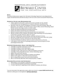 GOAL The Systems Administrator supports the Information Technology Department in providing technical support and administration primarily focusing on multi-user server systems and network infrastructure. ESSENTIAL DUTIES