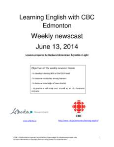 Learning English with CBC Edmonton Weekly newscast June 13, 2014 Lessons prepared by Barbara Edmondson & Justine Light